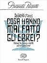 Cosa hanno mai fatto gli ebrei?: Dialogo tra nonno e nipote sull'antisemitismo