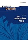 Der zerbrochne Krug. EinFach Deutsch Unterrichtsmodelle: Gymnasiale Oberstufe
