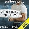 Playing for Keeps