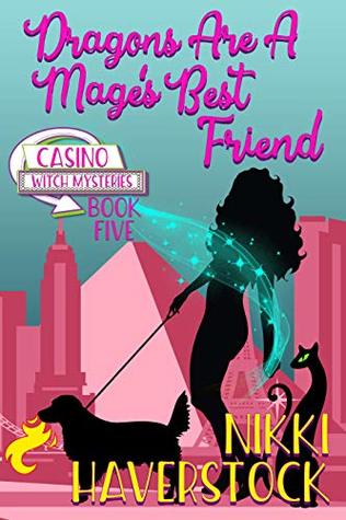 Dragons are a Mage's Best Friend (Casino Witch Mysteries #5)