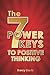 The 7 Power Keys to Positive Thinking: positive thinking guide, self-help self-improvement, positive energy gifts, change life forever, positive ... happy books. (Positive thinking books)