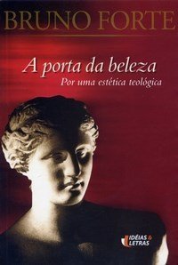 A Porta da Beleza: Por uma estética teológica