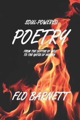 SOUL-POWERED POETRY: From The Depths Of Hell To The Gates Of Heaven