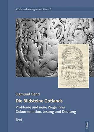 Die Bildsteine Gotlands: Probleme und neue Wege ihrer Dokumentation, Lesung und Deutung (Hardcover)