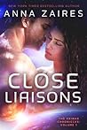 Close Liaisons by Anna Zaires