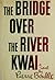 The Bridge over the River Kwai by Pierre Boulle