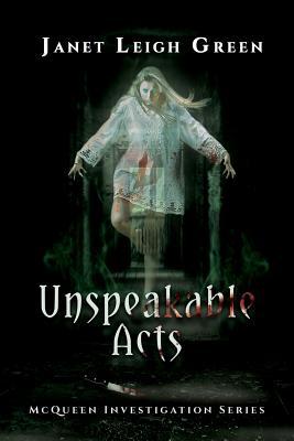 Unspeakable Acts (The McQueen Investigation)