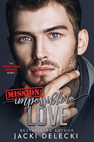 Mission: Impossible to Love (Impossible Mission #3)