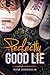 The Perfectly Good Lie by Rose Gonsoulin