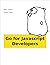Go for Javascript Developers