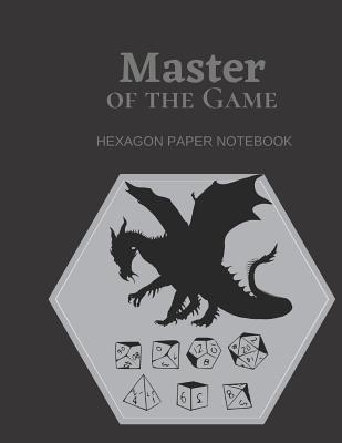 Mater of the Game - Hexagon Paper Notebook: RPG Role Playing Hexagon Paper Notebook -100 white pages with Hexagon Print for creating maps, dungeons and more!