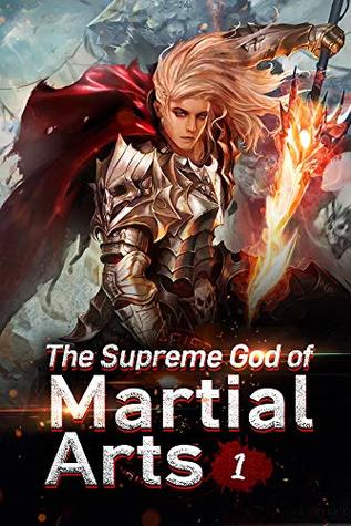 The Supreme God of Martial Arts 1: Stronger Than You've Imagined (Kindle Edition)