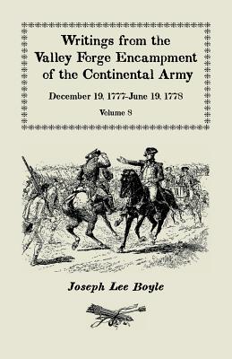 Writings from the Valley Forge Encampment of the Continental Army: December 19, 1777-June 19, 1778, Volume 8, 
