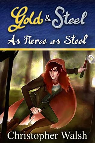 As Fierce as Steel (Gold & Steel Book 5)