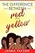 The difference between red and yellow by Janna Fayson