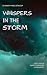 Whispers in the Storm
