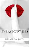 Everybody Lies by Melanie A. Smith