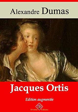 Jacques Ortis – suivi d'annexes: Nouvelle édition Arvensa (French Edition)