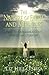 The Nature of Faith and Miracles: How to Experience God's Power and Purpose