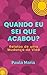 Quando eu sei que acabou? by Paula Maria