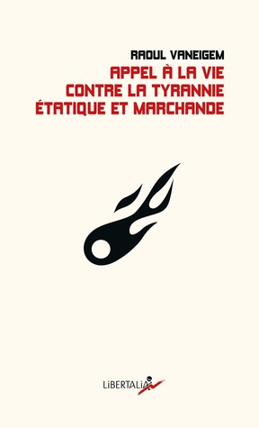 Appel à la vie contre la tyrannie étatique et marchande (Paperback)