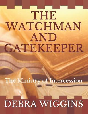 The Watchman and Gatekeeper: The Ministry of Intercession (Lay Ministry)