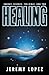 HEALING: Energy, the Bible,...