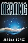 HEALING: Energy, the Bible, Science, and You