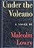 Under the Volcano by Malcolm Lowry