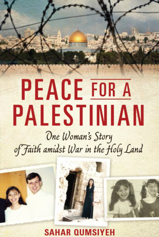 Peace for a Palestinian: One Woman's Story of Faith Amidst War in the Holy Land