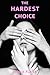 The Hardest Choice
