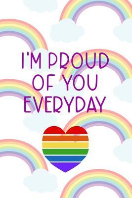 I M Proud Of You Everyday Blank Lined Notebook Journal Diary Composition Notepad 120 Pages 6x9 Paperback Pride 3 By Not A Book