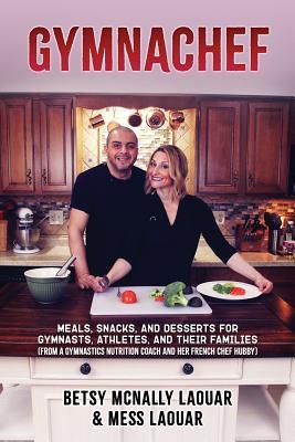 GYMNACHEF: B/W Edition-Meals, Snacks, and Desserts for Gymnasts, Athletes, and Their Families