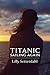 Titanic Sailing Again: An e...