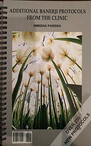 ADDITIONAL BANERJI PROTOCOLS FROM THE CLINIC (Spiral-bound)