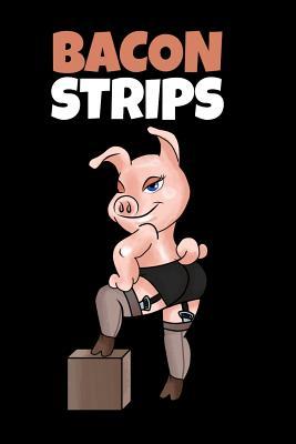 Bacon Strips: Black Recipe Book for Your Taste! Keep It in Your Kitchen