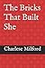 The Bricks That Built She