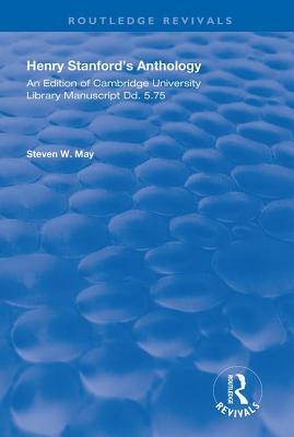 Henry Stanford's Anthology: An Edition of Cambridge University Library manuscript Dd. 5.75 (Routledge Revivals)