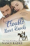Trouble Never Knocks: A modern Trahern story