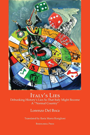 Italy's Lies: Debunking History's Lies So That Italy Might Become a Normal Country (Saggistica, 15)
