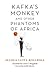 Kafka's Monkey and Other Phantoms of Africa by Seloua Luste Boulbina