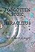 FORGOTTEN STOIC HERACLITUS by Michael S. Pratt