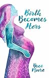 Birth Becomes Her...