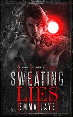 Sweating Lies - Criminal Delights: Taken (Lies #1)