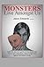 MONSTERS LIVE AMONGST US: Learn The Real Mind Game All Narcissists Play. Spot and Stop abuse, then move away from it, heal and fight back against it.