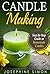 Candle Making: Step-by-Step Guide to Homemade Candles