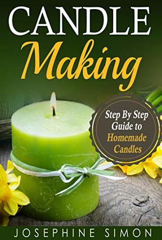 Candle Making: Step-by-Step Guide to Homemade Candles (Kindle Edition)