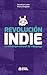 Revolución indie: La subversión cultural del videojuego