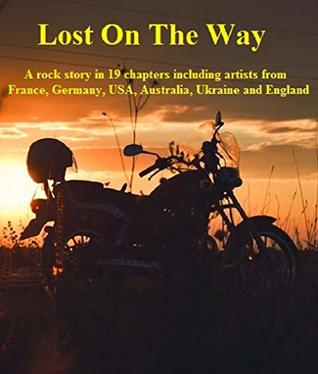 Lost On The Way: A Rock Story In 19 Chapters (Kindle Edition)