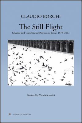THE STILL FLIGHT: Selected and Unpublished Poems & Proses 1978-2017